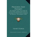 Progress and Poverty: An Inquiry Into the Cause of Industrial Depressions and of Increase of Want with Increase of Wealth, the Remedy (1904)