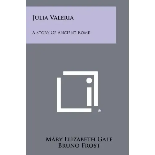 Julia Valeria: A Story Of Ancient Rome