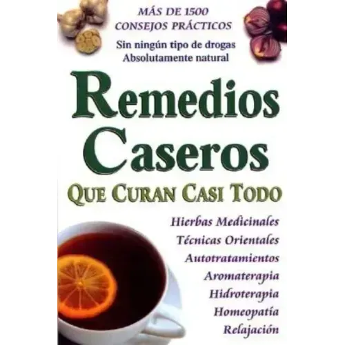Remedios Caseros Que Curan Casi Todo