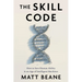 The Skill Code: How to Save Human Ability in an Age of Intelligent Machines