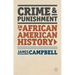Crime and Punishment in African American History
