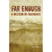 Far Enough: A Western in Fragments