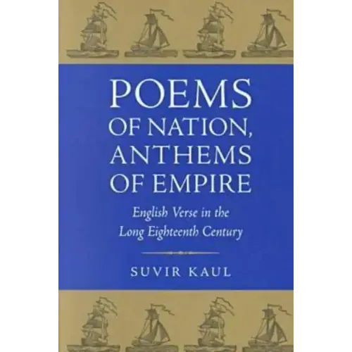 Poems of Nation, Anthems of Empire: English Verse in the Long Eighteenth Century