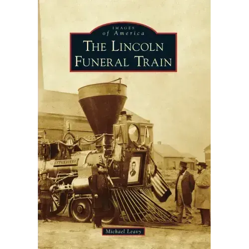 The Lincoln Funeral Train