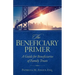 The Beneficiary Primer: A Guide for Beneficiaries of Family Trusts