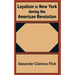Loyalism in New York during the American Revolution