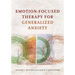 Emotion-Focused Therapy for Generalized Anxiety