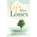 Life After Losses: A Memoir of Self-Healing