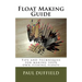 Float Making Guide: Tips and techniques for making your own fishing floats