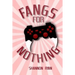 Fangs for Nothing