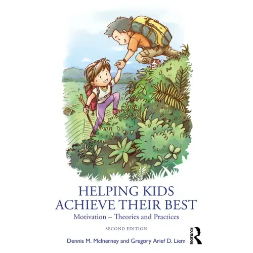 Helping Kids Achieve Their Best: Motivation - Theories and Practices