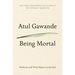 Being Mortal: Medicine and What Matters in the End