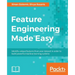 Feature Engineering Made Easy: Identify unique features from your dataset in order to build powerful machine learning systems