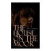 The House on the Moor: Complete Edition (Vol. 1-3)