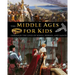 The Middle Ages for Kids through the lives of kings, heroes, and saints