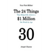 Your First Million: The 24 Things That Helped Me Achieve a $1 Million Net Worth by Age 30