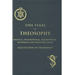 Five Years of Theosophy: Mystical, Philosophical, Theosophical, Historical and Scientific Essays, Selected from the Theosophist