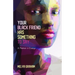 Your Black Friend Has Something to Say: A Memoir in Essays