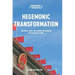 Hegemonic Transformation: The State, Laws, and Labour Relations in Post-Socialist China