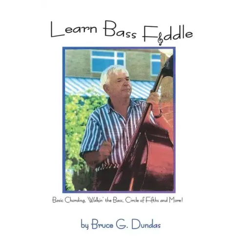 Learn Bass Fiddle: Basic Chording, Walkin' the Bass, Circle of Fifths and More!