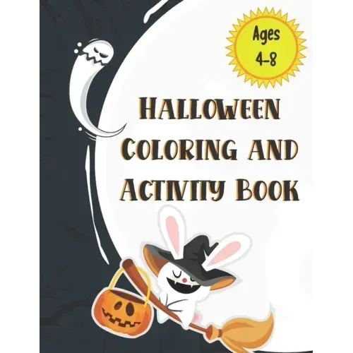 Halloween Coloring and Activity Book Ages 4-8: A Scary Fun Activity & Coloring Halloween Book for Kids