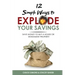 12 Simple Ways To Explode Your Savings: Save Money to Buy a House or Investment Property