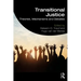 Transitional Justice: Theories, Mechanisms and Debates