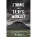 Storms Are Faith's Workout: Preparing Christians for Spiritual Ambush