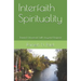 Interfaith Spirituality: Toward Universal Faith beyond Dogmas