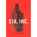 CIA, Inc.: Espionage and the Craft of Business Intelligence