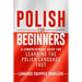 Polish for Beginners: A Comprehensive Guide for Learning the Polish Language Fast