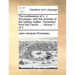 The Confessions of J. J. Rousseau: With the Reveries of the Solitary Walker. Translated from the French. ... Volume 1 of 2