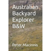 Australian Backyard Explorer B&W