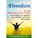 Affirmations: 500 Daily Affirmations for Positive Thinking, Success, Money, Love, Happiness, Focus, Abundance, Self-Esteem, and Motivation