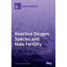 Reactive Oxygen Species and Male Fertility