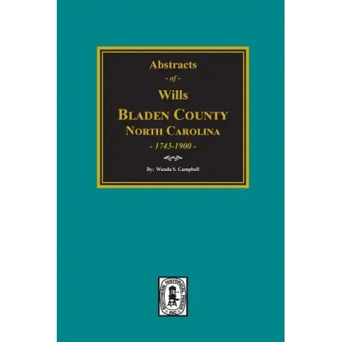 Bladen County, North Carolina Wills, 1734-1900.