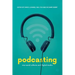 Podcasting: New Aural Cultures and Digital Media