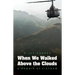 When We Walked Above the Clouds: A Memoir of Vietnam