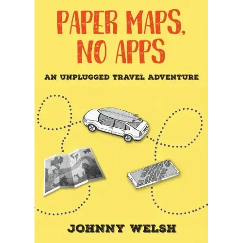 Paper Maps, No Apps: An Unplugged Travel Adventure