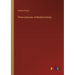 Three Centuries of Modern History