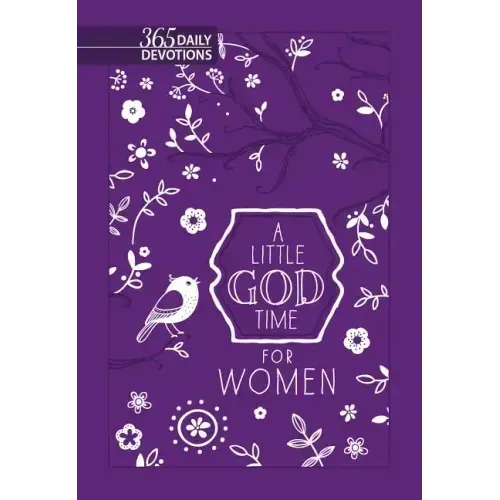 A Little God Time for Women: 365 Daily Devotions (Gift Edition)