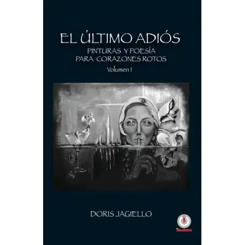 El último adios: Pinturas y poesía para corazones rotos
