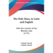 The Holy Mass, in Latin and English: With the Litanies of Our Blessed Lady (1755)