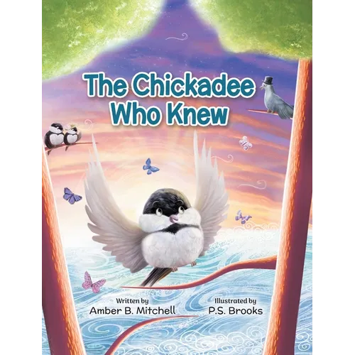 The Chickadee Who Knew