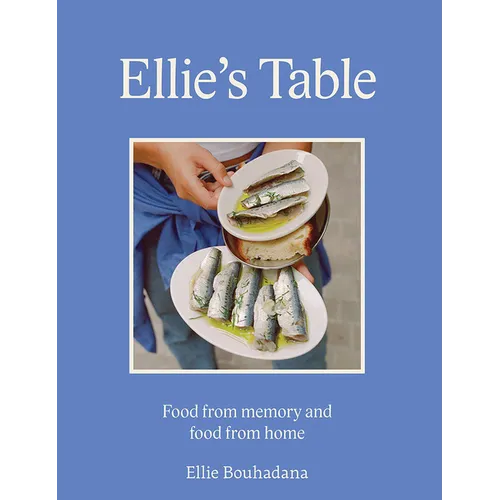 Ellie's Table: Food from Memory and Food from Home
