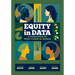 Equity in Data: A Framework for What Counts in Schools