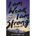 I Am Weak, I Am Strong: Building a Resilient Faith for a Resilient Life