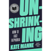 Unshrinking: How to Face Fatphobia