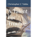 A Talent For Trouble: The Dorset Boy Book 1