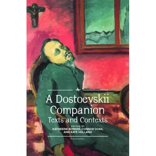 A Dostoevskii Companion: Texts and Contexts